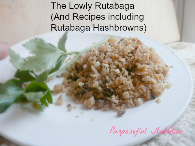 The Lowly Rutabaga - Purposeful Nutrition